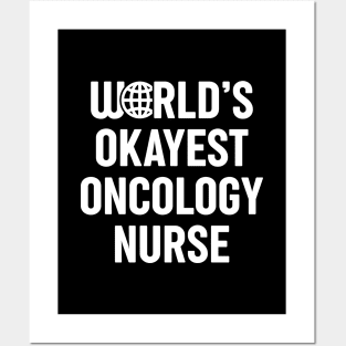 World's Okayest Oncology Nurse Posters and Art